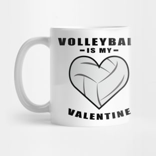 Volleyball Is My Valentine - Funny Quote Mug